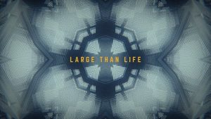 Larger Than Life Titles