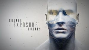 Double Exposure Quotes